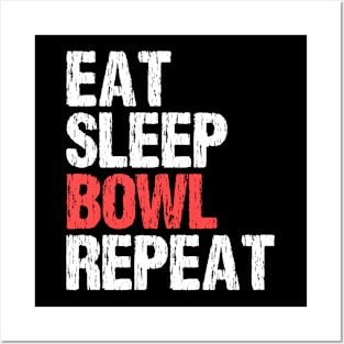 Eat sleep bowl repeat Posters and Art